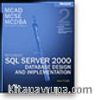 MCAD/MCSE/MCDBA Self-Paced Training Kit: Microsoft® SQL Server 2000 Database Design and Implementation, Exam 70-229, Second Edition