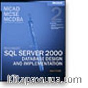 MCAD/MCSE/MCDBA Self-Paced Training Kit: Microsoft® SQL Server 2000 Database Design and Implementation, Exam 70-229, Second Edition