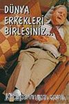Dünya Erkekleri Birleşiniz