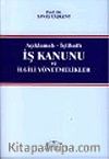 İş Kanunu ve İlgili Yönetmelikler / Açıklamalı İçtihatlı