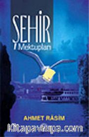 Şehir Mektupları/Ahmet Rasim