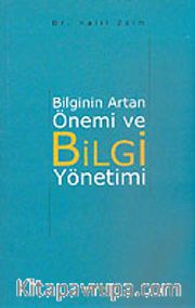 Bilginin Artan Önemi ve Bilgi Yönetimi