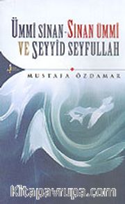 Ümmi Sinan-Sinan Ümmi ve Seyyid Seyfullah