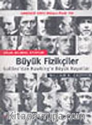 Büyük Fizikçiler <br /> Galileo'dan Hawking'e Büyük Hayatlar