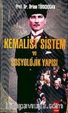 Kemalist Sistem ve Sosyolojik Yapısı