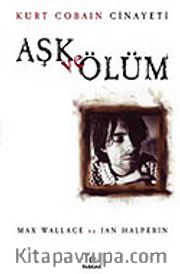 Aşk ve Ölüm-Kurt Cobain Cinayeti