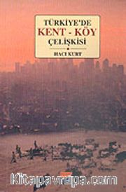 Türkiye'de Kent-Köy Çelişkisi
