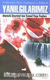 Yanılgılarımız/Atatürk Devrimi'nin Temel Yapı Taşları