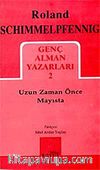 Uzun Zaman Önce Mayısta / Genç Alman Yazarları 2