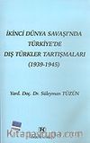 İkinci Dünya Savaşı'nda Türkiye'de Dış Türkler Tartışmaları (1939-1945)