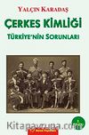 Çerkes Kimliği & Türkiye'nin Sorunları