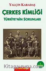 Çerkes Kimliği <br /> Türkiye'nin Sorunları