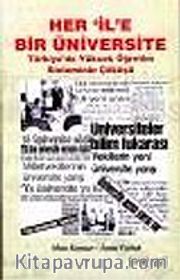 Her İle Bir Üniversite/Türkiye'de Yüksek Öğretim Sisteminin Çöküşü