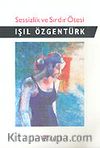 Sessizlik ve Sırdır Ötesi