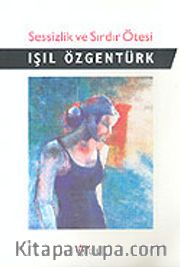 Sessizlik ve Sırdır Ötesi