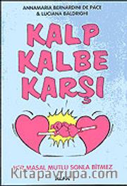 Kalp Kalbe Karşı/Her Masal Mutlu Sonla Bitmez