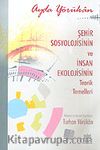Şehir Sosyolojisinin ve İnsan Ekolojisinin Teorik Temelleri