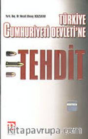 Türkiye Cumhuriyeti Devleti'ne Tehdit