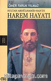 Sultan Abdülhamid Han'ın Harem Hayatı