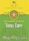Yunus Emre / Selected Poems Of The Divan Of Yunus Emre