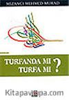 Turfanda mı Turfa mı?