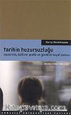 Tarihin Huzursuzluğu / Modernlik, Kültürel Pratik ve Gündelik Hayat Sorunu