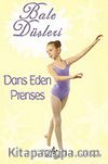 Bale Düşleri / Dans Eden Prenses