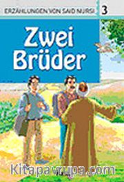 3. Zwei Brüder (İki Kardeş) /  Said Nursi'den İbretli Hikayeler 3