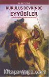 Kuruluş Devrinde Eyyübİler / Selahaddin Eyyübİ'nin Devleti)