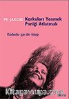 Korkuları Yenmek Paniği Atlatmak