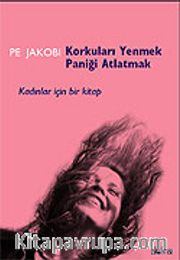 Korkuları Yenmek Paniği Atlatmak