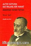 Altın Suyuna Batırılmış Bir Hayat Abdülhak Hamid Tarhan