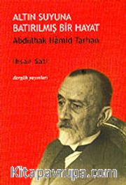 Altın Suyuna Batırılmış Bir Hayat Abdülhak Hamid Tarhan