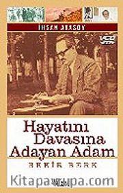Hayatını Davasına Adayan Adam Bekir Berk
