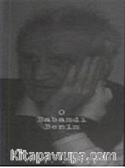 O Babamdı Benim