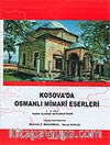 Kosova'da Osmanlı Mimari Eserleri I-II