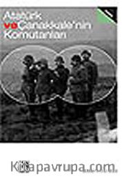 Atatürk ve Çanakkale'nin Komutanları
