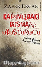 Kapımızdaki Düşman Uyuşturucu