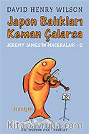 Japon Balıkları Keman Çalarsa / Jeremy James'in Maceraları 5