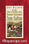 Osmanlı Şehzadesi Cem Sultan / Philipine-Helene de Sassenage'ın Aşığı