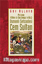 Osmanlı Şehzadesi Cem Sultan / Philipine-Helene de Sassenage'ın Aşığı