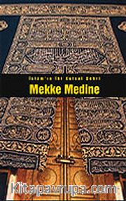 İslam'ın İki Kutsal Şehri Mekke-Medine (Fotoğraf Albümü)
