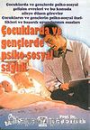 Çocuklarda ve Gençlerde Psiko-Sosyal Sağlık