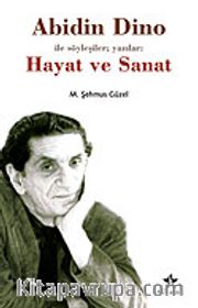 Abidin Dino İle Söyleşiler Yazılar Hayat ve Sanat