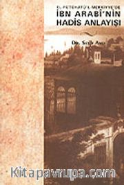 İbn Arabi'nin Hadis Anlayışı El-Fütuhatü'l-Mekkiyye'de
