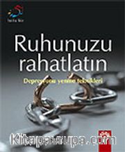 Ruhunuzu Rahatlatın / Depresyonu Yenme Teknikleri