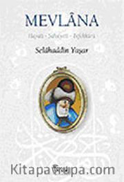 Mevlana / Hayatı, Şahsiyeti, Tefekkürü