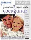 1 Yaşından 2 Yaşına Kadar Çocuğunuz