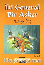 İki General Bir Asker 1. Cilt