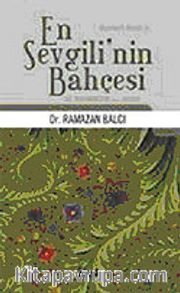 En Sevgili'nin Bahçesi Hz. Muhammed'in (s.a.v.) Hayatı